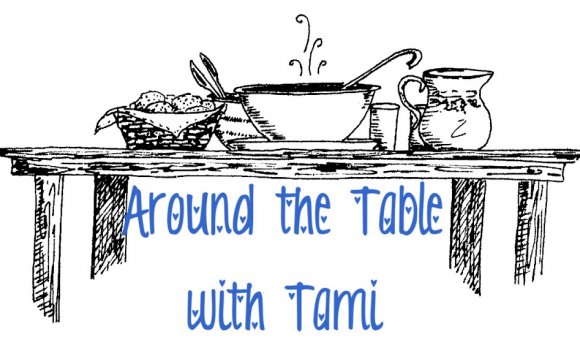 Around the Table with Tami