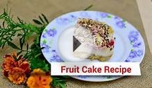 Fruit Cake Recipe | How to Make Fruit Cake