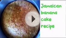 Jamaican banana cake Recipe